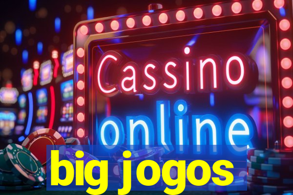 big jogos